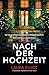 Nach der Hochzeit: Ein packender Psychothriller voller Twists (German Edition)