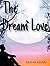 The Dream Love: Romantic lo...