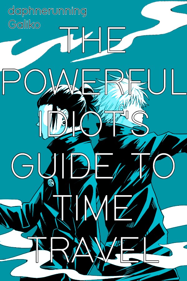The Powerful Idiot's Guide to Time Travel
