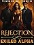 Rejection (The Exiled Alpha)