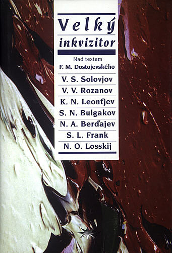 Velký inkvizitor: Nad textem F. M. Dostojevského