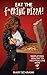 Eat the F*cking Pizza!: Simplifying healthy to help you live with Rockin’ Vitality (Rockin' Vitality)