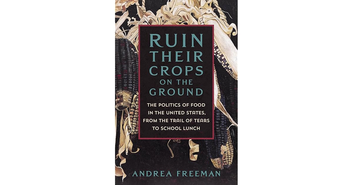 Book giveaway for Ruin Their Crops on the Ground: The Politics of Food