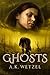 Ghosts: Book Two in the Epi...