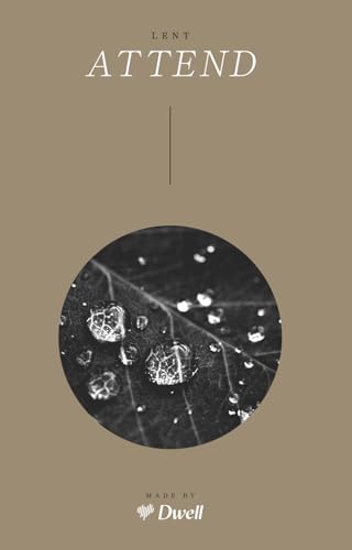 Attend: A Lenten Devotional (Kindle Edition)