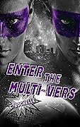 Enter the Multi-Vers (The Villainous Things, #4) 
