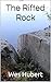 The Rifted Rock by Wes Hubert