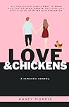 Love & Chickens by Kasey  Morris