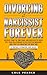 Divorcing a Narcissist Fore...