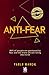 Anti-Fear