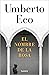 El nombre de la rosa by Umberto Eco El nombre de la rosa by Umberto Eco