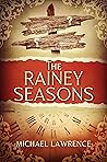 The Rainey Seasons by Michael Lawrence The Rainey Seasons by Michael Lawrence