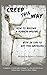 Creep This Way: How to Beco...