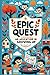 EPIC QUEST AN ADVENTURE IN ...