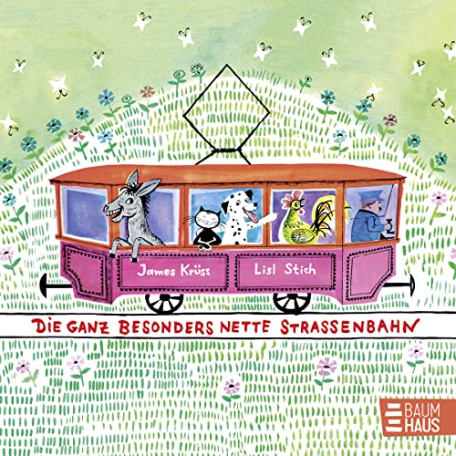 Die ganz besonders nette Strassenbahn: Der Klassiker von James Kruess als Pappbilderbuch fuer die Kleinen. (Hardcover)