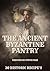 The Ancient Byzantine Pantry: 30 Historic Recipe's (The History Pantry Book 16)