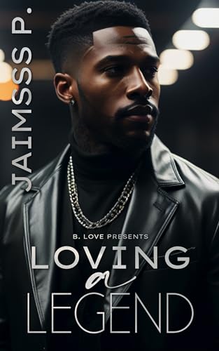 Loving a Legend (Kindle Edition)