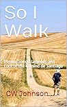 So I Walk: Poems,...