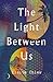 The Light Between Us by Elaine Chiew