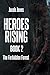 Heroes Rising Book 2: The F...