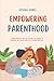 Empowering Parenthood
