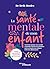 La santé mentale de mon enf...