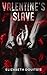Valentine's Slave