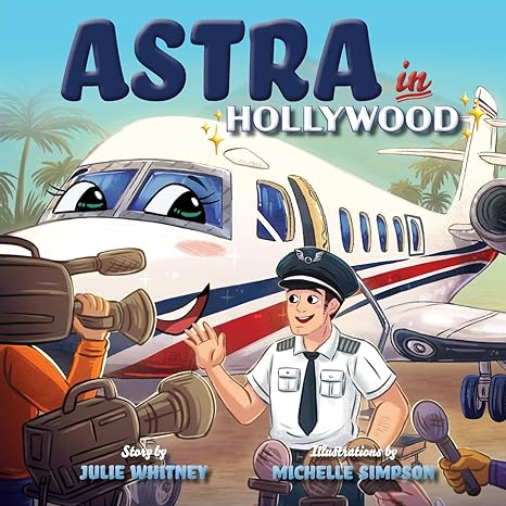 Astra in Hollywood (Astra the Lonely Airplane)
