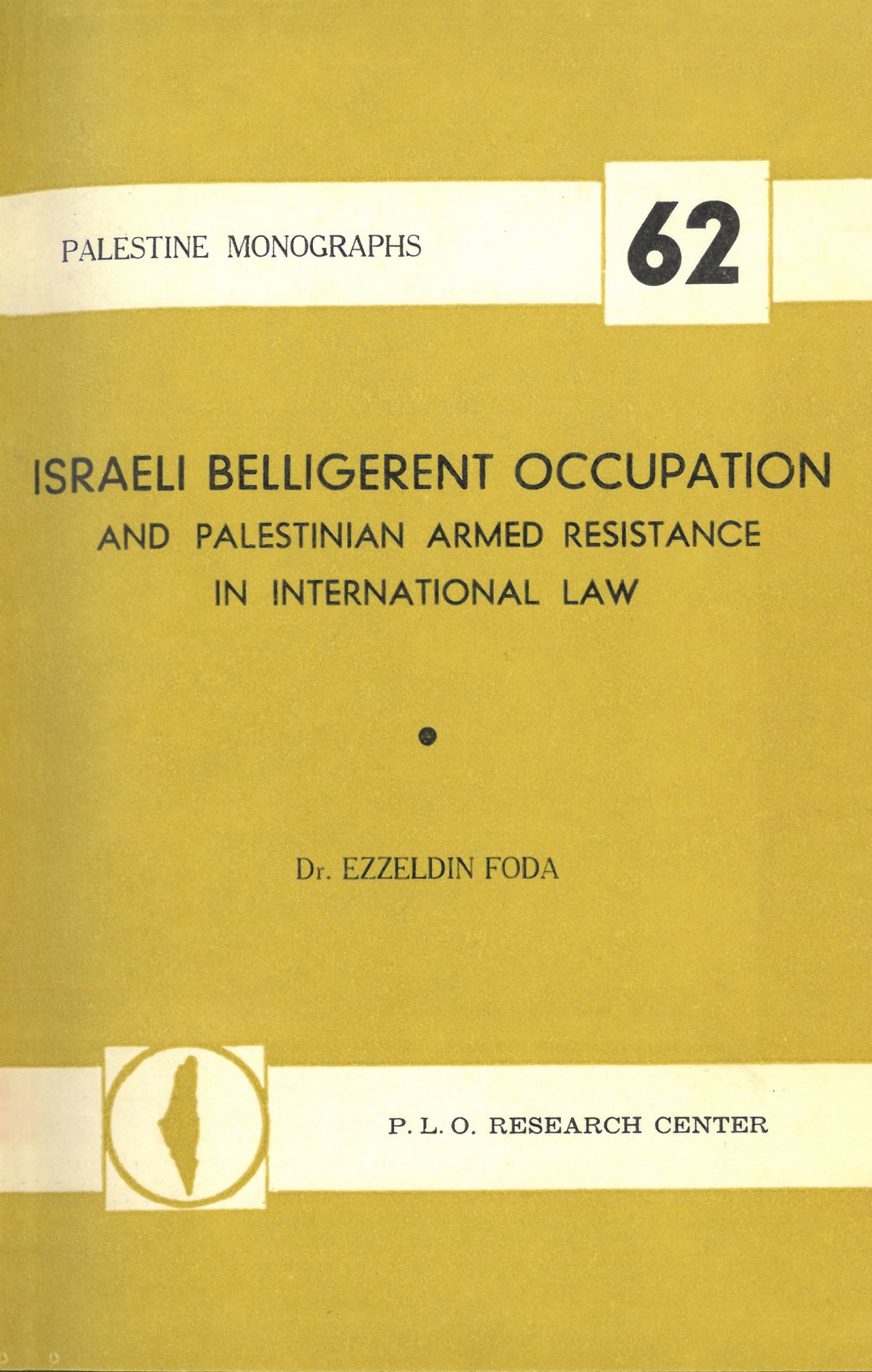 Israeli Belligerent Occupation and Palestinian Armed Resistance in International Law (Palestine Monographs, #62)