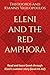 Eleni and the red amphora: Read and learn Greek through Eleni's summer story (level A1-A2) (Greek Fiction Books)