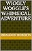 Wiggly Woggle's Whimsical A...