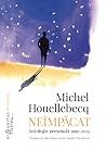 Neîmpăcat by Michel Houellebecq