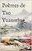 Poèmes de Tao Yuanming: Che...