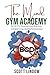 The Mind Gym Academy by Scott Lindow