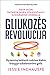 Gliukozės revoliucija: Gyvenimą keičianti cukraus kiekio kraujyje subalansavimo galia
