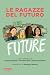 Le ragazze del futuro: Greta Thunberg, Helena Gualinga, Vanessa Nakate, Helena Neubauer: le nuove leader globali dei FFF (Storie) (Italian Edition)