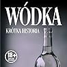 Wódka. Krótka his...