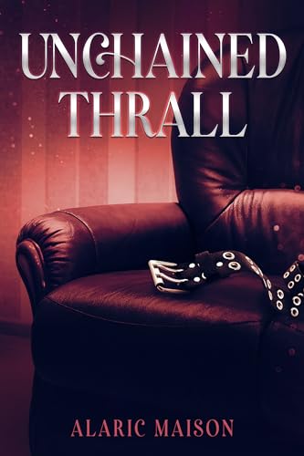 Unchained Thrall (Kindle Edition)
