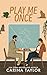 Play Me Once (All's Fair, #2)