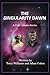 THE SINGULARITY DAWN: A Thr...