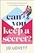 Can You Keep A Secret?