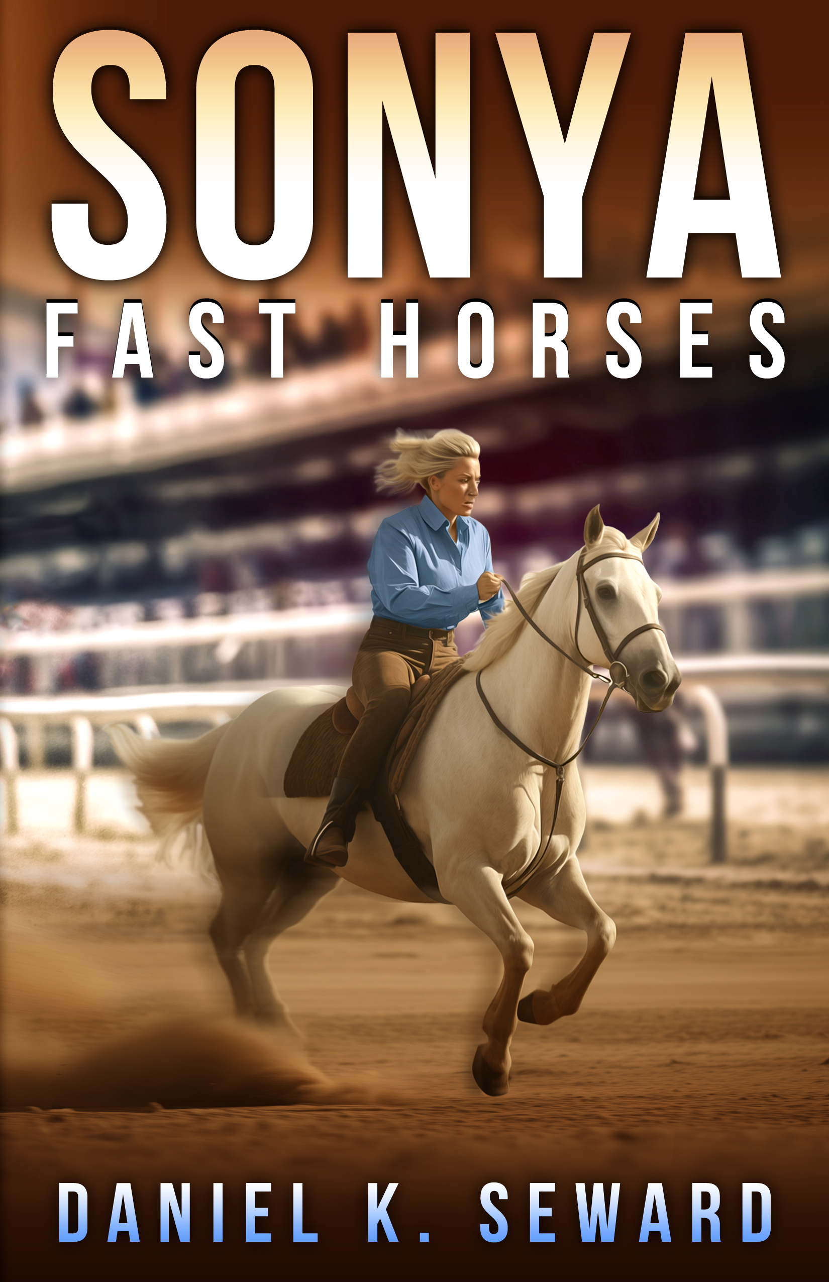 SONYA: Fast Horses (The SONYA SAGA, #5)