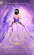 Adored One: A King Thrushbeard Retelling