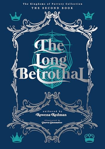 The Kingdoms of Parvery; The Long Betrothal (Kingdom of Parvery Collection Book 2)