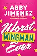 Worst Wingman Ever (The Improbable Meet-Cute, #2)