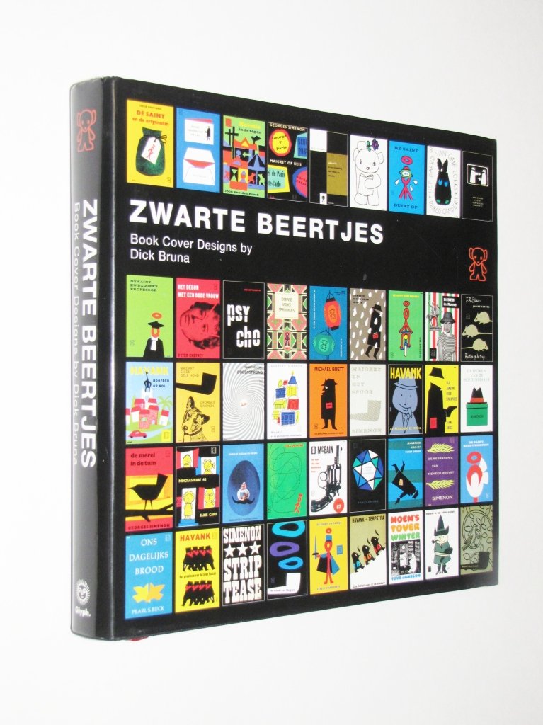 Black Bear: Book Cover Designs By Dick Bruna / Zwarte Beertjes: De Boekomslagen Van Dick Bruna / Black Bear: Dick Bruna No Soutei No Shigoto (Unknown Binding)