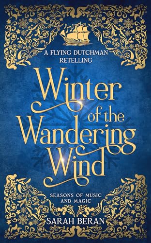 Winter of the Wandering Wind: A Flying Dutchman Retelling (Seasons of Music and Magic, #4)