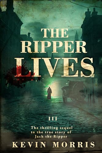 The Ripper Lives (Jack the Ripper Series I: Secrets and Lies, #3)