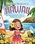 Cara's Big Adventure in Hawaii by Ana Ciubancan