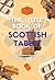 The Little Book of Scottish...